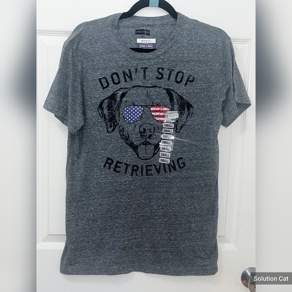 New State of Mine Don't Stop Retrieving T-Shirt Size Small